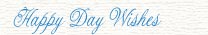 Happy Day Wishes