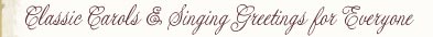 Christmas eCards: Classic Carols & Singing Greetings for Everyone