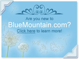 New to BlueMountain.com? Want to learn more? Click here.