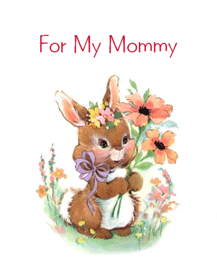 For My Mommy Inside Verse: I love you for the fun we share,