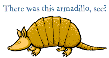 An armadillo...no, a rhino.