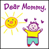 Dear Mommy... -- Mother's Day For Mommy project from Yahoo! Greetings