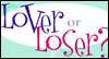 Lover or Loser? -- Funny Friendship eCard from Yahoo! Greetings