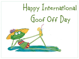 3/22 Happy International Goof Off Day 