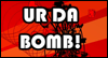 UR Da Bomb! -- 